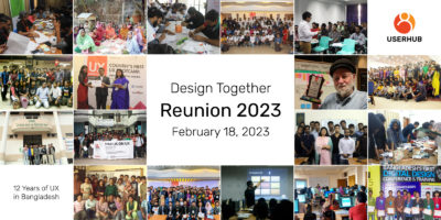 Userhub Reunion 2023: 12 Years of UX in Bangladesh