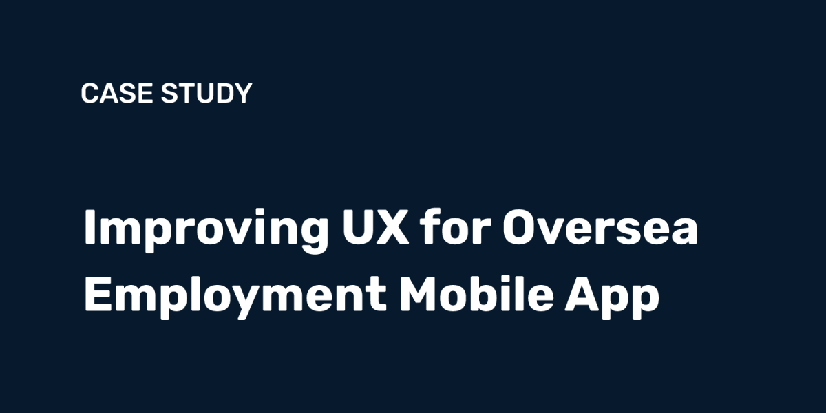 UX Evaluation and Redesign for a National Overseas Employment Service